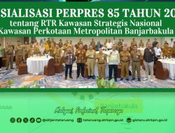 Sosialisasi Perpres 85 Tahun 2024 tentang RTR KSN Kawasan Perkotaan Metropolitan Banjarbakula