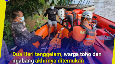 Dua Hari tenggelam, warga toho dan ngabang akhirnya ditemukan