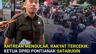 Antrean Mengular, Rakyat Tercekik: Ketua DPRD Pontianak Satarudin Desak Pertamina Bertanggung Jawab, GM Diminta Mundur
