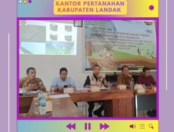 Pentingnya Legalitas Tanah, Kantah Kabupaten Landak Lakukan Penyuluhan PTSL