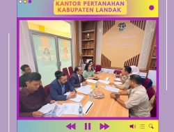 Kantor Pertanahan Kabupaten Landak Laksanakan Rapat Permintaan Klarifikasi atas Pengaduan Advokat/ Konsultan Kantor Hukum Reclasseering